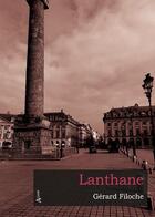 Couverture du livre « Lanthane » de Gerard Filoche aux éditions Atlande Litterature