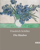 Couverture du livre « Die rauber » de Friedrich Schiller aux éditions Culturea