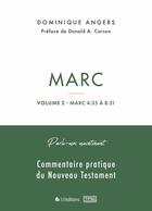 Couverture du livre « Parle-moi maintenant par Marc - Volume 2 : Commentaire pratique du Nouveau Testament » de Dominique Angers aux éditions Blf Europe