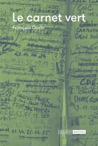 Couverture du livre « Le carnet vert » de Francois Gorin aux éditions Mediapop