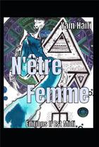 Couverture du livre « N'être femme » de Yam Haifi aux éditions Il Est Midi