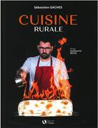 Couverture du livre « Cuisine rurale » de S. Gaches - G. Rous aux éditions Editions De De L'aulne