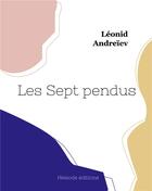 Couverture du livre « Les sept pendus » de Leonid Andreiev aux éditions Hesiode