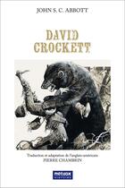 Couverture du livre « David Crockett » de John Steven Cabot Abbott aux éditions Metvox