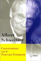 Couverture du livre « Conversations sur le nouveau testament » de Schweitzer A aux éditions Brepols