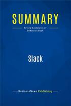 Couverture du livre « Summary : slack (review and analysis of DeMarco's book) » de  aux éditions Business Book Summaries
