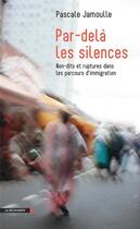 Couverture du livre « Par-delà les silences » de Pascale Jamoulle aux éditions La Decouverte