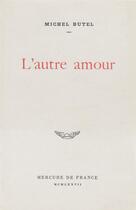 Couverture du livre « L'autre amour » de Michel Butel aux éditions Mercure De France