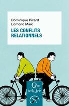 Couverture du livre « Les conflits relationnels (5e édition) » de Dominique Picard et Marc Picard aux éditions Que Sais-je ?