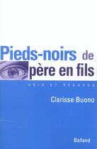 Couverture du livre « Pieds-Noirs De Pere En Fils » de Clarisse Buono aux éditions Balland