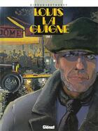 Couverture du livre « Louis la guigne Tome 1 » de Jean-Paul Dethorey et Frank Giroud aux éditions Glenat