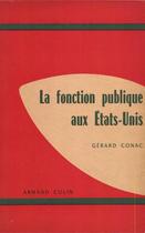 Couverture du livre « La fonction publique aux Etats-Unis » de Gerard Conac aux éditions Presses De Sciences Po