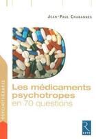Couverture du livre « Les médicaments psychotropes en 70 questions » de Jean-Paul Chabannes aux éditions Retz