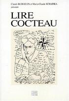 Couverture du livre « Lire Cocteau : textes réunis » de Marie-Claude Schapira et Claude Burgelin aux éditions Pu De Lyon