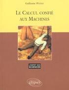 Couverture du livre « Le calcul confie aux machines - n 12 » de Guillaume Watier aux éditions Ellipses