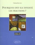 Couverture du livre « Pourquoi ont-ils invente les fractions ? - n 1 » de Nicolas Rouche aux éditions Ellipses