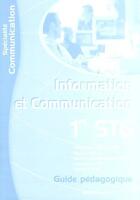 Couverture du livre « Guide pédagogique ; informatique et communication ; 1re STG ; spécialité communication » de Maryse Guittard aux éditions Bertrand Lacoste