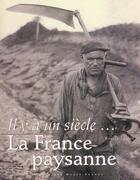 Couverture du livre « Il y a un siecle la france paysanne » de Olivier Bouze aux éditions Ouest France