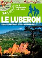 Couverture du livre « Le Luberon, espace sauvages et villages perchés ; 24 balades et une randonée en 2 étapes » de Patrick Merienne aux éditions Ouest France