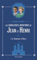 Couverture du livre « Les fabuleuses aventures de Jean et Henri Tome 1 : la seigneurie de Bailly » de Gregory Soodts aux éditions Tequi
