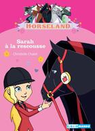 Couverture du livre « Horseland ; Sarah à la rescousse » de Christelle Chatel aux éditions Mango