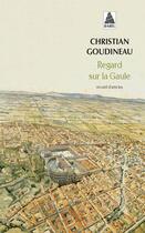 Couverture du livre « Regard sur la Gaule : recueil d'articles » de Christian Goudineau aux éditions Actes Sud