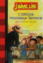 Couverture du livre « L'atroce monsieur Terroce » de Serge Bloch et Nicolas De Hirsching aux éditions Bayard Jeunesse