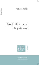 Couverture du livre « Sur le chemin de la guerison » de Rance Isabelle aux éditions Le Manuscrit