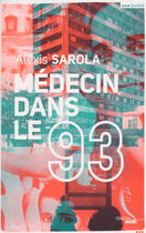 Couverture du livre « Médecin dans le 93 » de Alexis Sarola aux éditions Le Cherche-midi