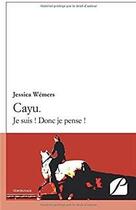 Couverture du livre « Cayu. je suis ! donc je pense ! » de Wemers Jessica aux éditions Du Pantheon