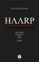 Couverture du livre « Haarp ; spectral engineering machine » de David Brzezinski aux éditions Du Pantheon