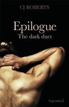 Couverture du livre « The dark duet Tome 3 : épilogue » de C.J. Roberts aux éditions Pygmalion