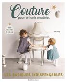 Couverture du livre « Couture pour enfants modèles ; les basiques indispensables » de Yoko Nogi aux éditions De Saxe