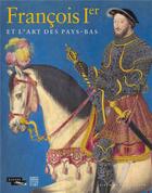 Couverture du livre « François Ier et l'art des Pays-Bas » de Cecile Scallierez aux éditions Somogy