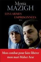 Couverture du livre « Les larmes emprisonnées » de Mazigh Monia aux éditions Boreal