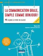 Couverture du livre « La communication orale simple comme bonjour ! » de Maria Gill aux éditions Cheneliere Mcgraw-hill