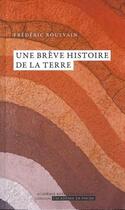 Couverture du livre « Une brève histoire de la terre » de Frederic Boulvain aux éditions Academie Royale De Belgique