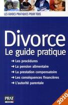 Couverture du livre « Divorce ; le guide pratique (édition 2010) » de Vallas-Lenerz E. aux éditions Prat