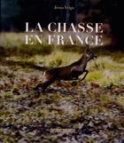 Couverture du livre « La chasse en France » de Jesus Veiga et Eric Audinet aux éditions Sud Ouest Editions