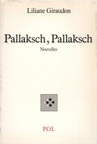 Couverture du livre « Pallaksch, pallaksch » de Liliane Giraudon aux éditions P.o.l