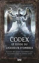 Couverture du livre « Codex : le guide du chasseur d'ombres » de  aux éditions 12-21