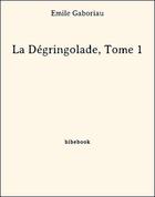 Couverture du livre « La dégringolade t.1 » de Emile Gaboriau aux éditions Bibebook