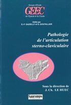 Couverture du livre « Pathologie de l'articulation sterno-claviculaire » de Le Huel aux éditions Sauramps Medical