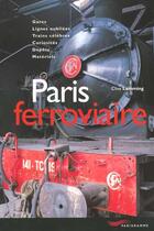 Couverture du livre « Paris ferroviaire 2005 (édition 2005) » de Clive Lamming aux éditions Parigramme