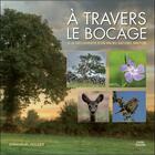 Couverture du livre « À travers le bocage ; à la découverte d'un milieu naturel breton » de Emmanuel Holder aux éditions Coop Breizh