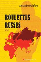Couverture du livre « Roulettes russes » de Alexandre Malafaye aux éditions Descartes & Cie