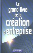 Couverture du livre « Le grand livre de la creation d'entreprise » de  aux éditions Studyrama