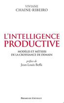 Couverture du livre « L'intelligence productive » de Viviane Chaine-Ribeiro aux éditions Archipel