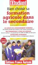 Couverture du livre « Bien choisir sa formation agricole secondaire edition 2003 » de Severine Maestri aux éditions L'etudiant