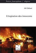 Couverture du livre « L'expiation des innocents » de Ali Chibani aux éditions Editions Du Cygne